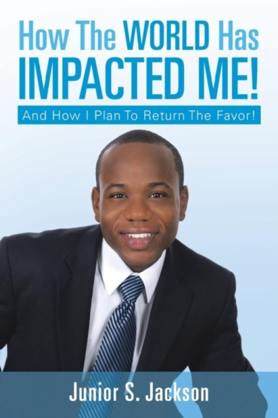How the World Has Impacted Me! av Junior S Jackson (Paperback)