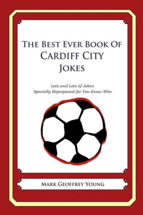The Best Ever Book of Cardiff City Jokes av Mark Geoffrey Young (Paperback)