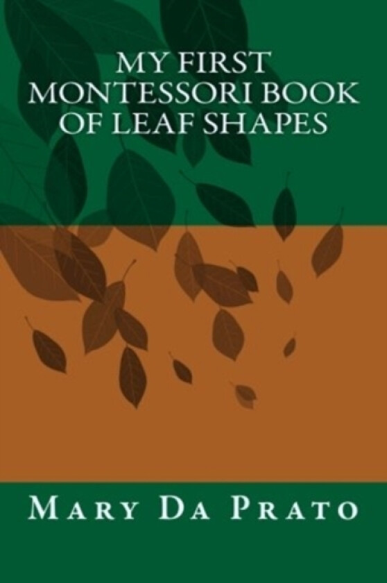 My First Montessori Book of Leaf Shapes av Mary Da Prato (Paperback)