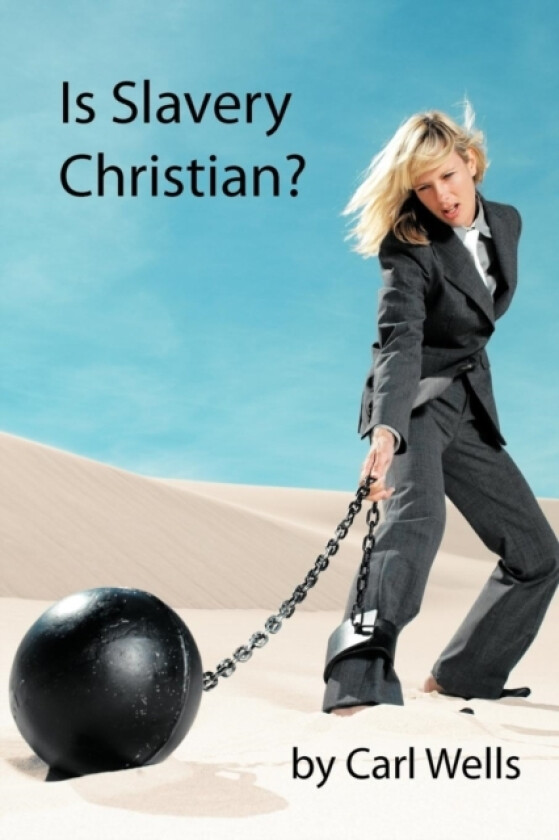 Is Slavery Christian? av Carl Wells (Paperback)