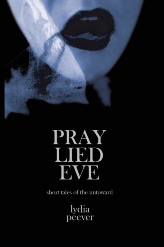 Pray Lied Eve av Lydia Peever (Paperback)