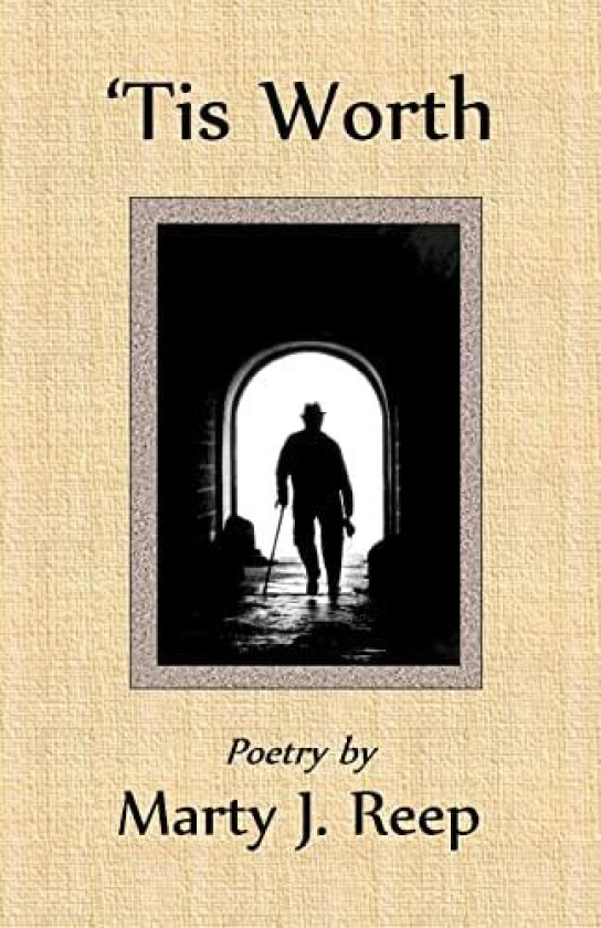 'Tis Worth av Marty J Reep (Paperback)