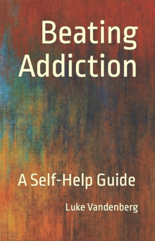 Beating Addiction av Luke Vandenberg (Paperback)