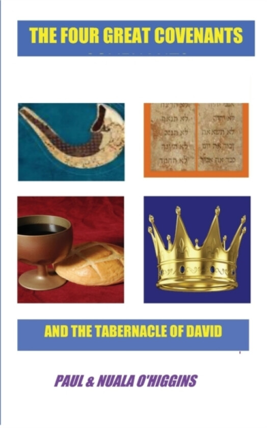 The Four Great Covenants & The Tabernacle Of David av Nuala O'Higgins, Paul and Nuala O'Higgins, Paul O'Higgins (Paperback)