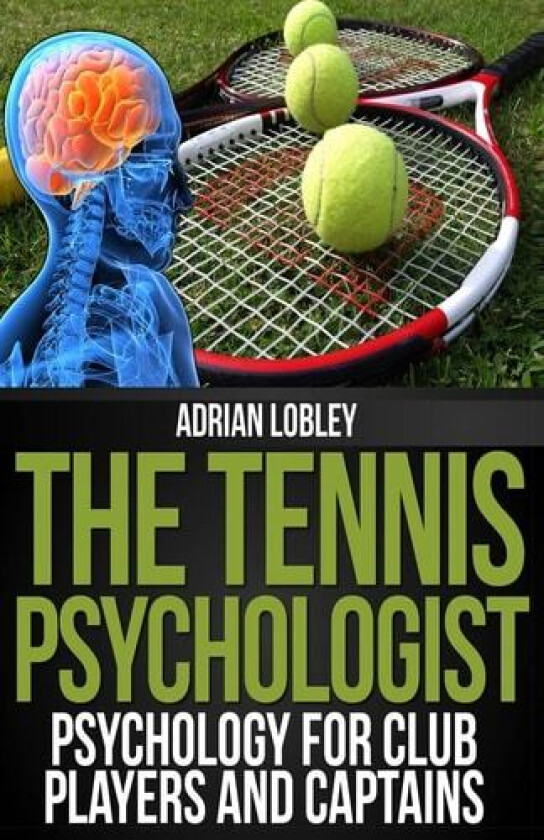 The Tennis Psychologist av Adrian Lobley (Paperback)