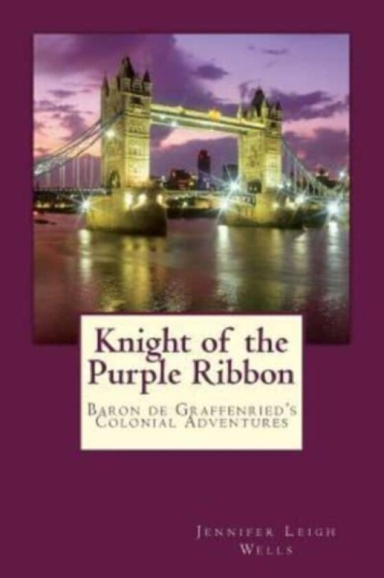Knight of the Purple Ribbon av Jennifer Leigh Wells (Paperback)