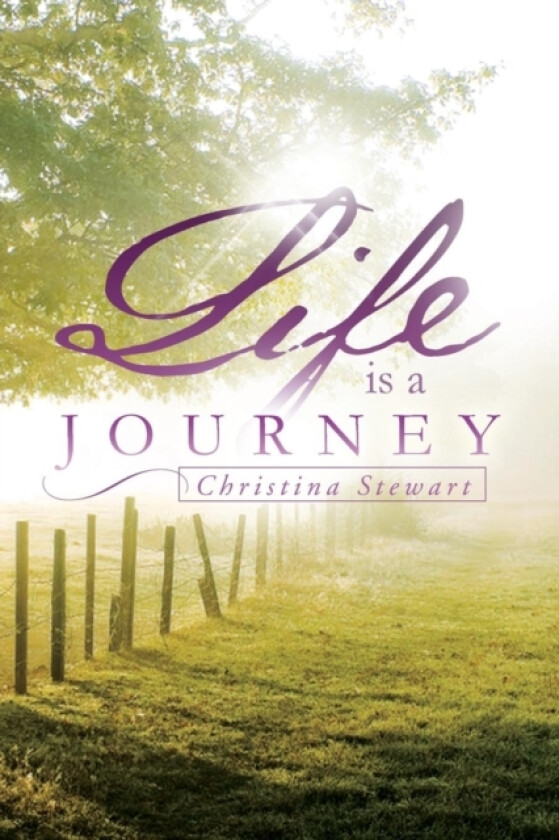 Life Is a Journey av Christina Stewart (Paperback)