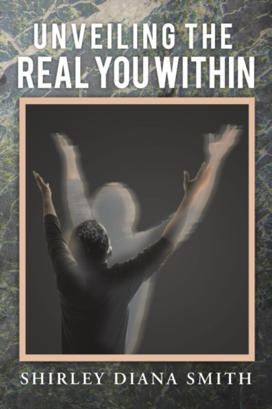 Unveiling the Real You Within av Shirley Diana Smith (Paperback)