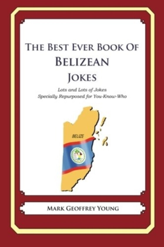 The Best Ever Book of Belizean Jokes av Mark Geoffrey Young (Paperback)