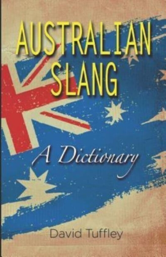 Australian Slang av David Tuffley (Paperback)