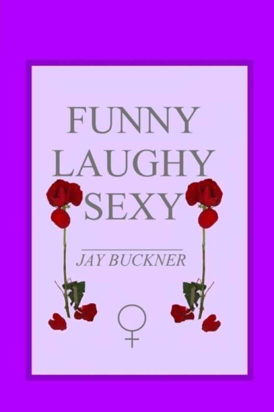 Funny, Laughy, Sexy av Jay Buckner (Paperback)
