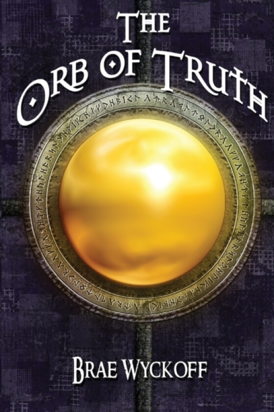 The Orb of Truth av Brae Wyckoff (Paperback)
