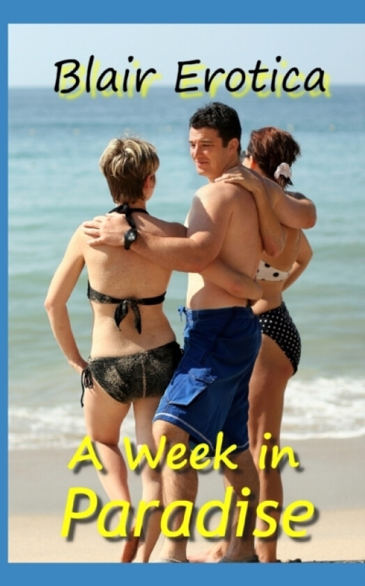 A Week in Paradise av Blair Erotica (Paperback)