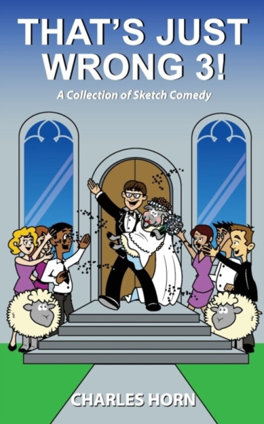 That's Just Wrong 3! (a collection of sketch comedy) av Charles Horn (Paperback)