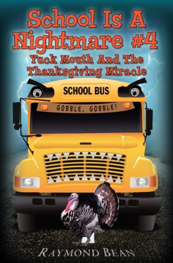 School Is A Nightmare #4 Yuck Mouth And The Thanksgiving Miracle av Raymond Bean (Paperback)