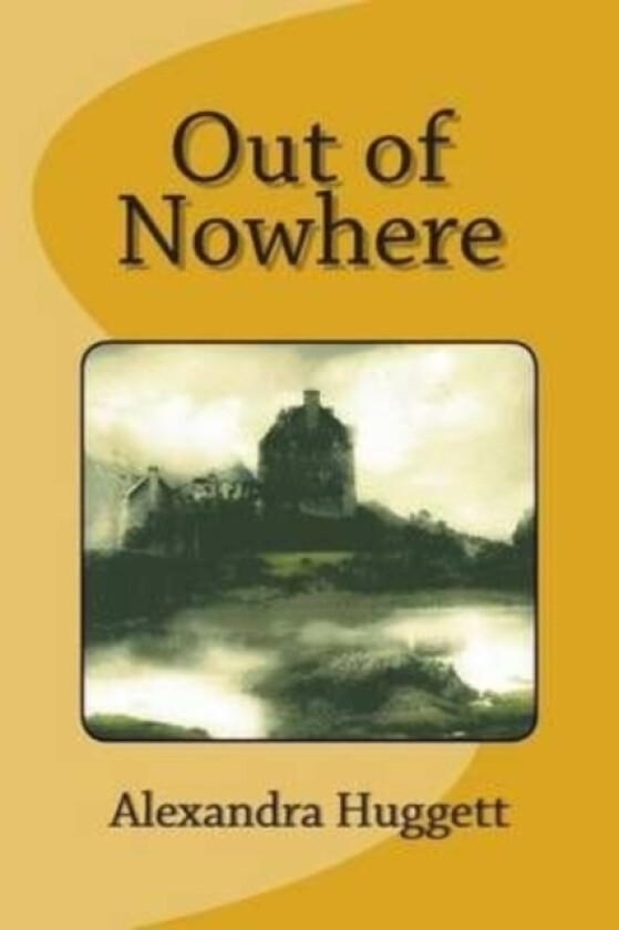 Out of Nowhere av Alexandra Huggett (Paperback)