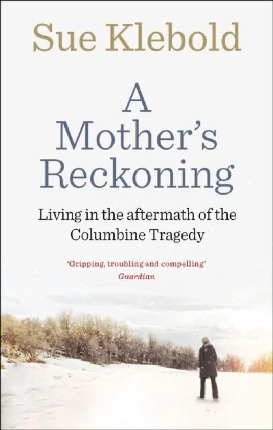 A Mother's Reckoning av Sue Klebold