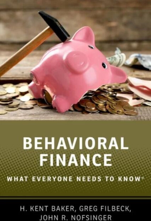 Behavioral Finance av H. Kent (University Professor of Finance University Professor of Finance Department of Finance and Real Estate Kogod School of B