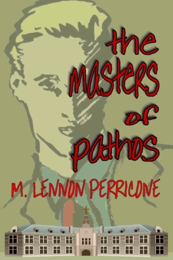 The Masters of Pathos av M Lennon Perricone (Paperback)