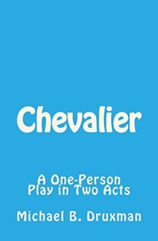 Chevalier av Michael B Druxman (Paperback)