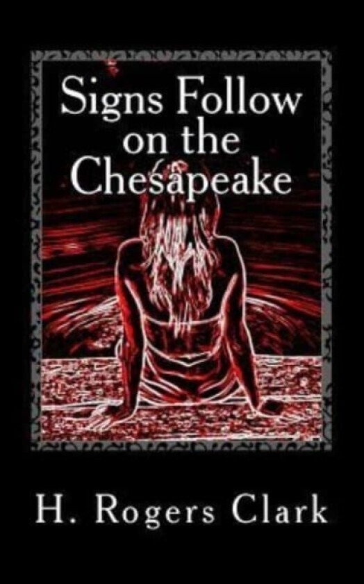 Signs Follow on the Chesapeake av H Rogers Clark (Paperback)