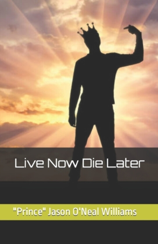 Live Now Die Later av Jason O'Neal Williams (Paperback)