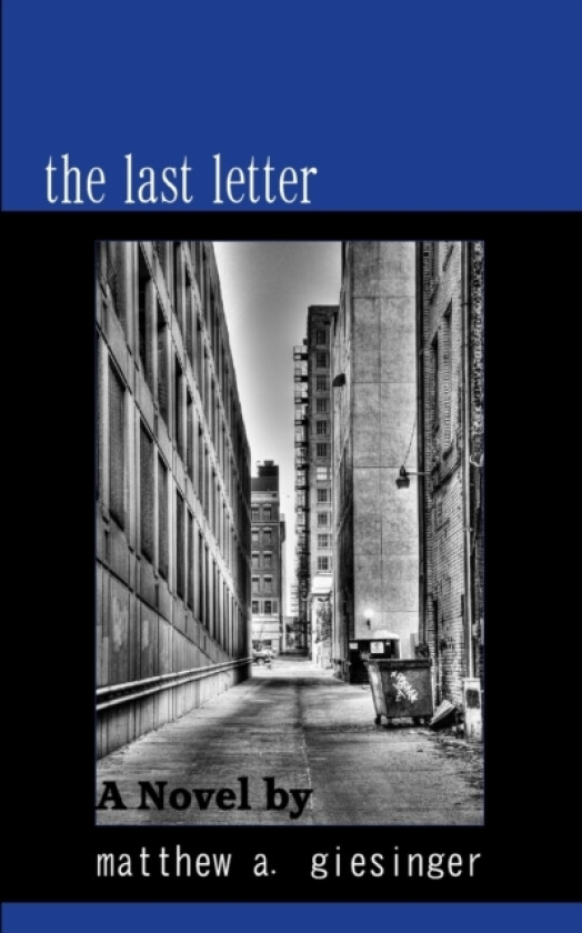The Last Letter av Matthew A Giesinger (Paperback)
