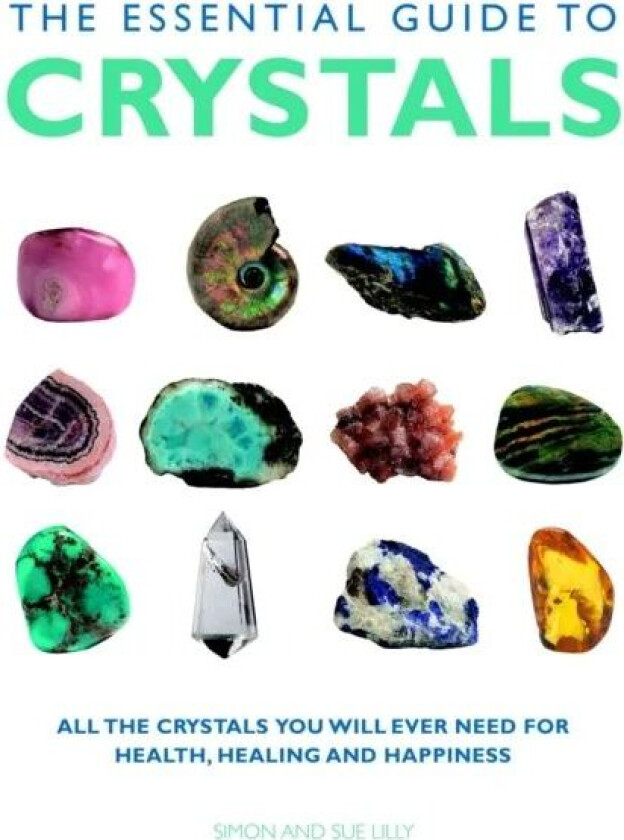 Essential Guide to Crystals av Simon Lilly, Sue Lilly