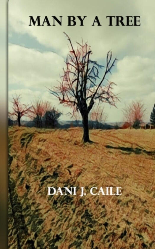 Man by a tree av Dani J Caile (Paperback)