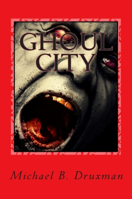 Ghoul City av Michael B Druxman (Paperback)