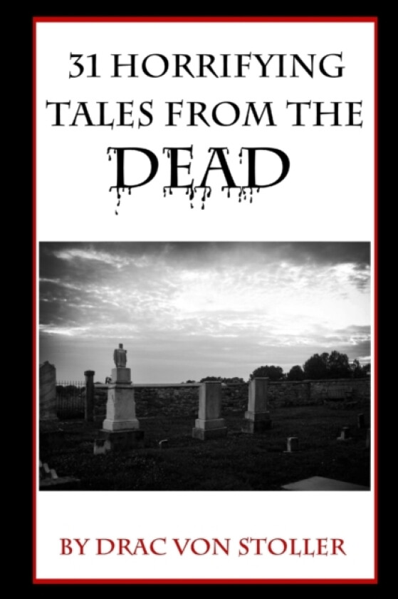 31 Horrifying Tales from the Dead av Drac Von Stoller (Paperback)