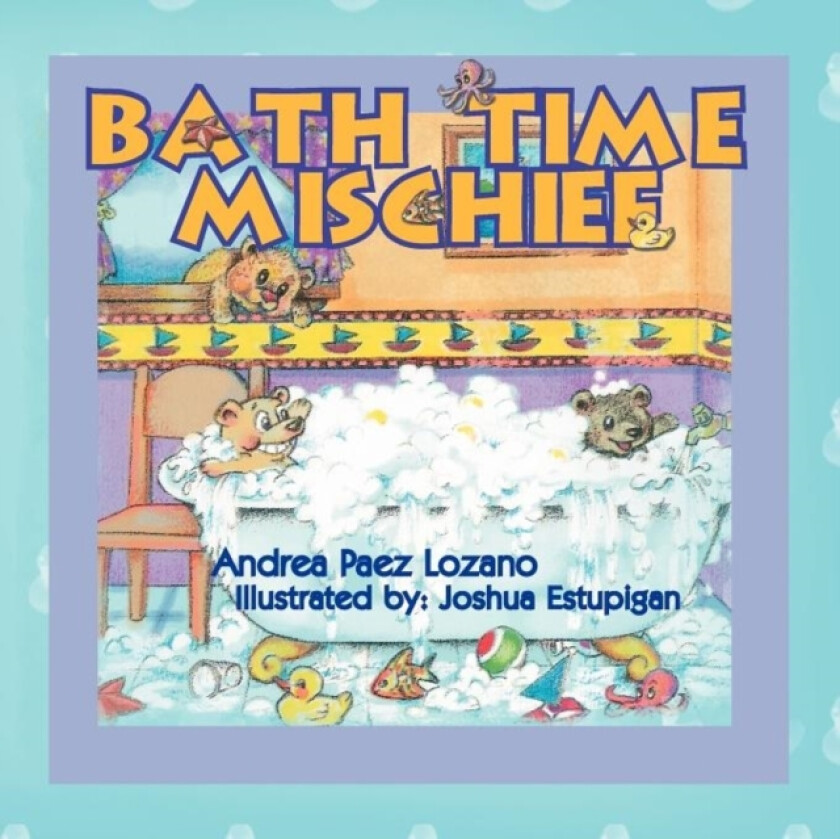 Bath Time Mischief av Andrea Paez Lozano (Paperback)