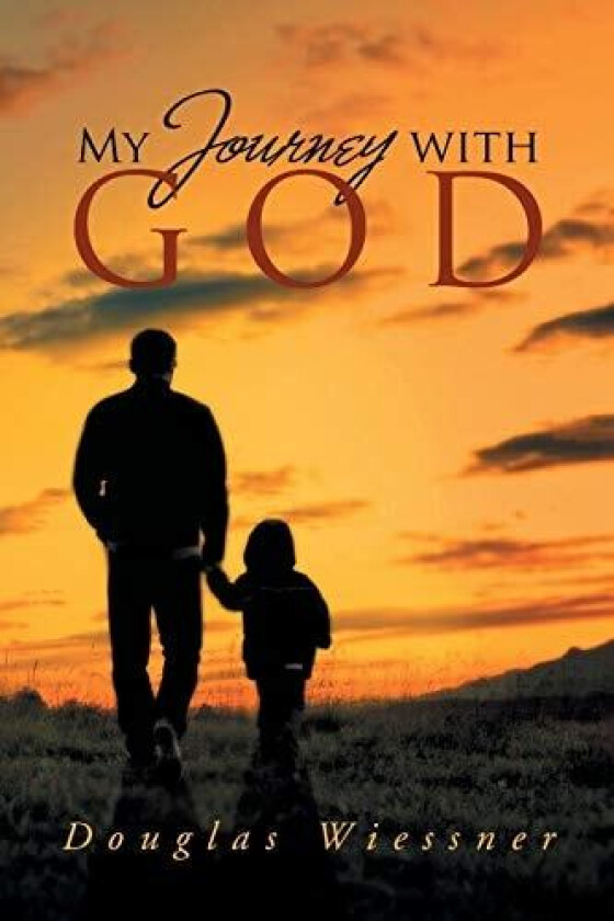 My Journey with God av Douglas Wiessner (Paperback)