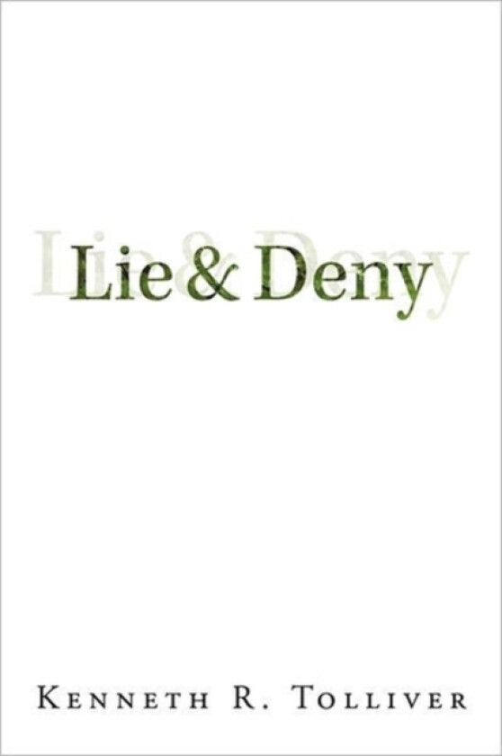 Lie and Deny av Kenneth R. Tolliver (Hardcover)