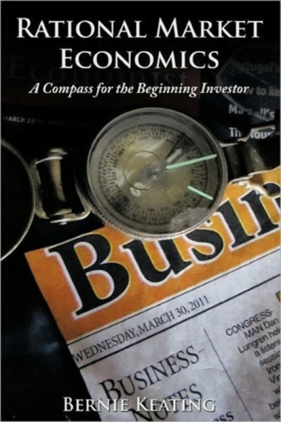 Rational Market Economics av Bernie Keating (Hardcover)