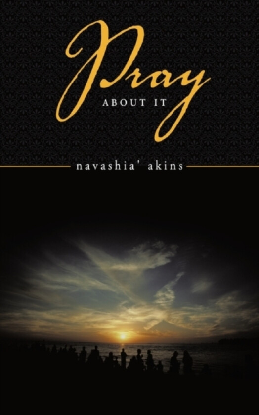 Pray About It av Navashia' Akins (Paperback)