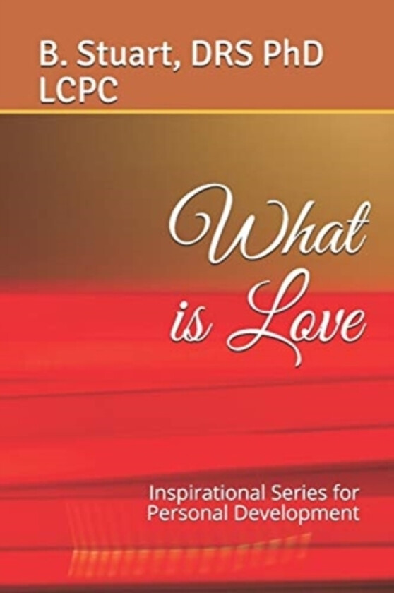 What is Love av Lcpc B Y PhD Stuart (Paperback)