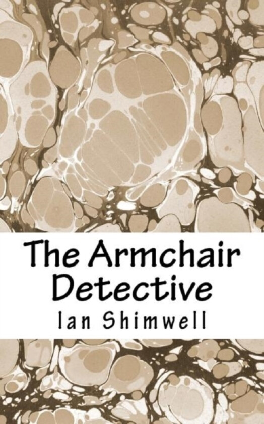 The Armchair Detective av Ian J Shimwell (Paperback)