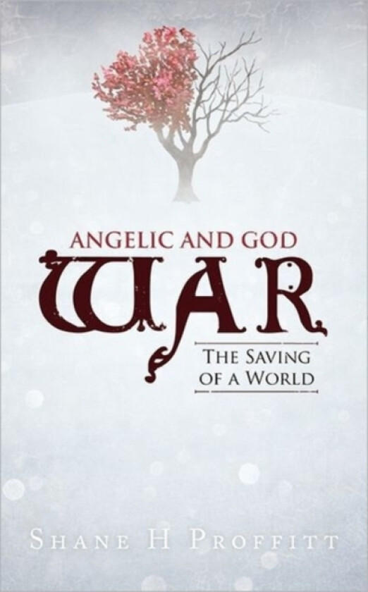 Angelic and God War av Shane H Proffitt (Paperback)