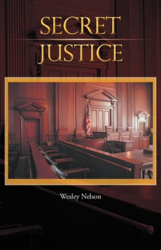 Secret Justice av Wesley Nelson (Paperback)