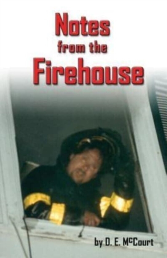Notes from the Firehouse av D E McCourt (Paperback)