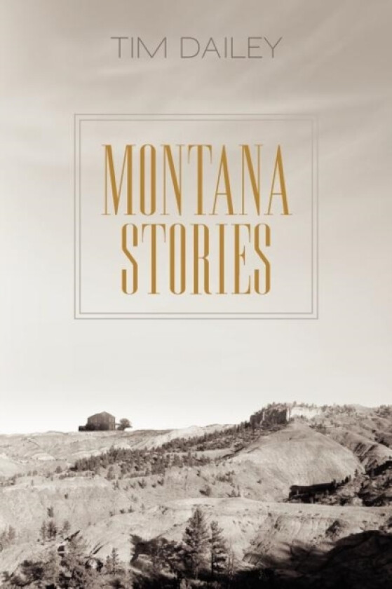 Montana Stories av Tim Dailey (Paperback)