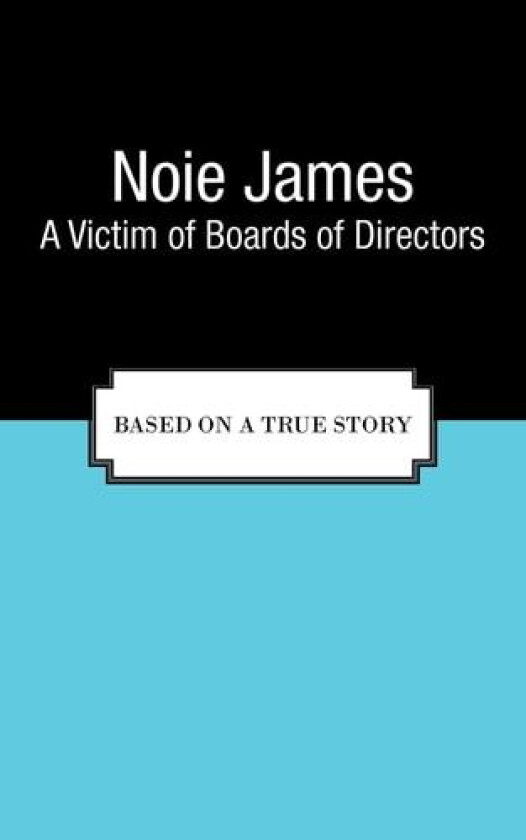 A Victim of Boards of Directors av Noie James (Paperback)