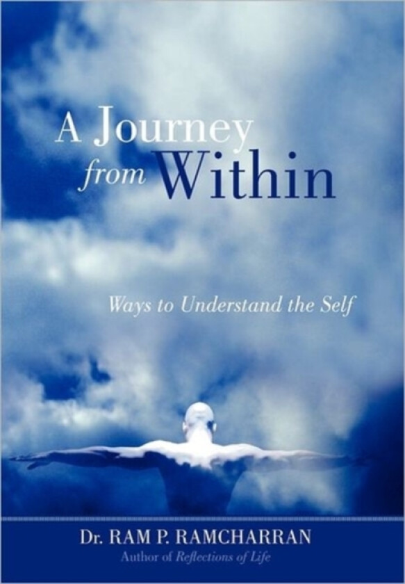 A Journey from Within av Dr Ram P Ramcharran (Paperback)