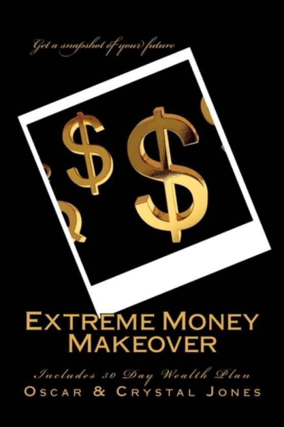 Extreme Money Makeover av Crystal Jones, Oscar Jones (Paperback)