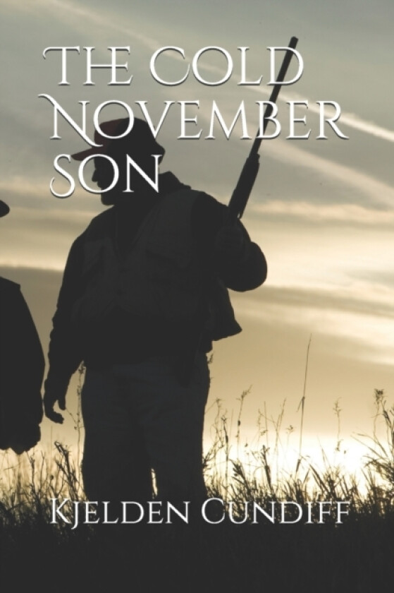The Cold November Son av Kjelden Cundiff (Paperback)