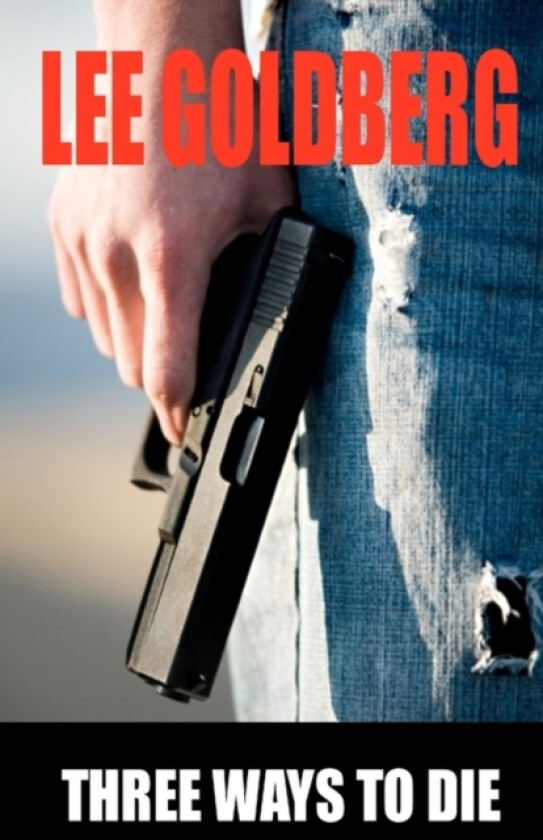 Three Ways to Die av Lee Goldberg (Paperback)
