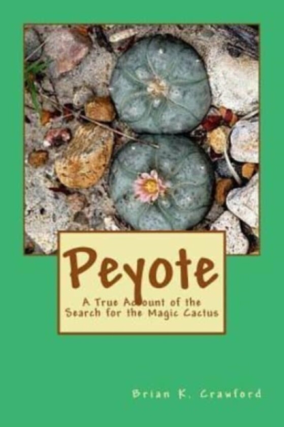 Peyote av Brian K Crawford (Paperback)