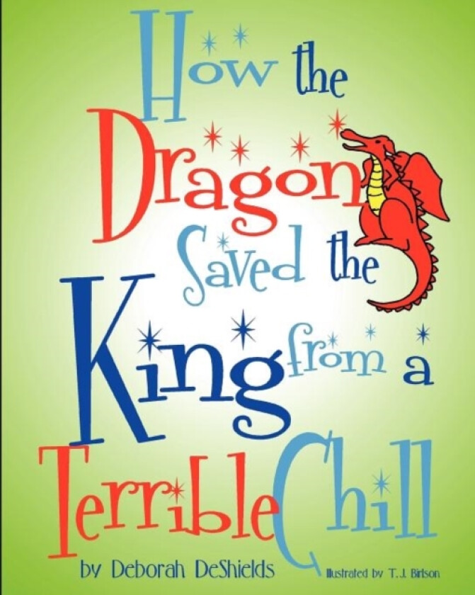 How the Dragon Saved the King (from a Terrible Chill) av Deborah DeShields (Paperback)