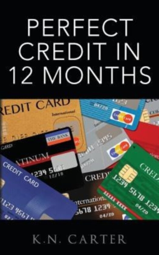 Perfect Credit In 12 Months av K N Carter (Paperback)